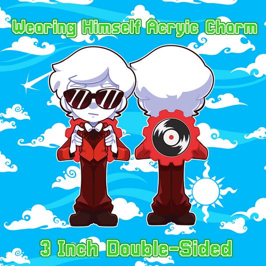 Wearing Himself (Dave) Acrylic Charm PRE-ORDER